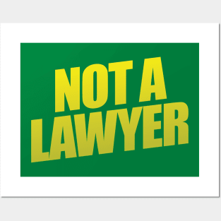 Not A Lawyer Posters and Art